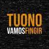 Vamos Fingir - Single album lyrics, reviews, download