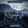 Me Rescataste (feat. Luis Gerardo Aquino) - Single album lyrics, reviews, download