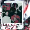 LIKE ME NOW (feat. Beatspeare) - Single album lyrics, reviews, download