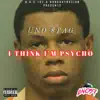 I Think Im Psycho album lyrics, reviews, download