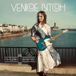Venice Bitch - Single by Mixolydian Dreamer album reviews, ratings, credits
