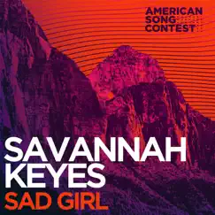 Sad Girl (From “American Song Contest”) - Single by Savannah Keyes album reviews, ratings, credits