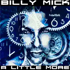 A Little More - Single by Billy Mick album reviews, ratings, credits