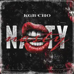 Nasty - Single by KGB Cho & Kamillion album reviews, ratings, credits