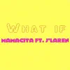 What If (feat. J’ Laren & Mamacita) - Single album lyrics, reviews, download