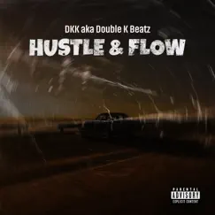 Hustle & Flow - Single by DKK aka Double K Beatz album reviews, ratings, credits