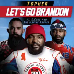 Let's Go Brandon - Single by Topher, D.Cure & the Marine Rapper album reviews, ratings, credits