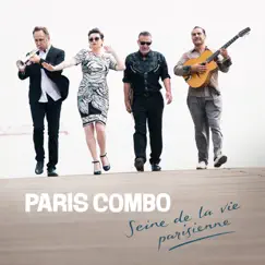 Seine de la vie parisienne - Single by Paris Combo album reviews, ratings, credits