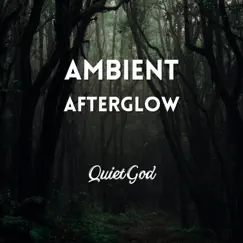 Ambient Afterglow by Quiet God album reviews, ratings, credits
