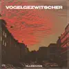 VOGELGEZWITSCHER - Single album lyrics, reviews, download