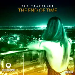The End of Time - Single by The Traveller album reviews, ratings, credits
