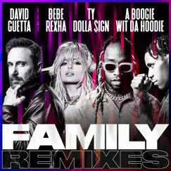 Family (feat. Bebe Rexha, Ty Dolla $ign & A Boogie Wit da Hoodie) [Remixes] - Single by David Guetta album reviews, ratings, credits