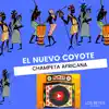 El Nuevo Coyote - Champeta Africana - Single album lyrics, reviews, download