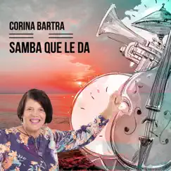 Samba Que Le Da - Single by Corina Bartra album reviews, ratings, credits