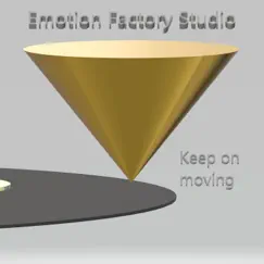 Keep on Moving - Single by Emotion Factory Studio album reviews, ratings, credits