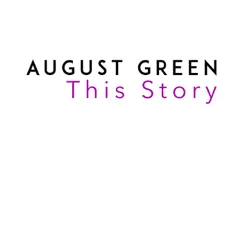 This Story - Single by August Green album reviews, ratings, credits