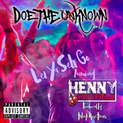 Let Ya Self Go (feat. Henny Holyfield) - Single by Doe The Unknown album reviews, ratings, credits