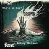 Drown (feat. Boboy Watson) - Single album lyrics, reviews, download