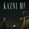 Kazni Me (feat. Leyti) - Single album lyrics, reviews, download