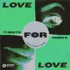 Love For Love (Illyus & Barrientos Remix) - Single album lyrics, reviews, download