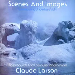 Scenes and Images, Vol. 1 (2021 Remastered Version) by John Fiddy & Claude Larson album reviews, ratings, credits