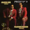 Preso nº 9 (feat. Duo Chapala & Duo Gala & Francisco Formoso (El General)) - Single album lyrics, reviews, download