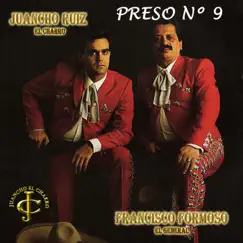 Preso nº 9 (feat. Francisco Formoso (El General) & Duo Gala & Duo Chapala) - Single by Juancho Ruiz (El Charro) album reviews, ratings, credits