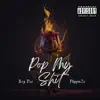 Pop My Shit (feat. Flippin2x) - Single album lyrics, reviews, download