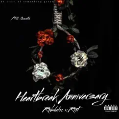 HeartBreak Anniversary (feat. Riot) - Single by Robdaloc album reviews, ratings, credits