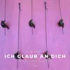 Ich glaub' an Dich - Single album lyrics, reviews, download