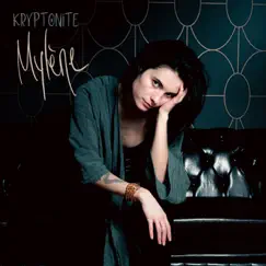 Kryptonite - Single by Mylène album reviews, ratings, credits