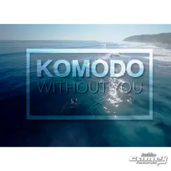 Without You - Single by KOMODO album reviews, ratings, credits