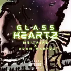 Glass heartZ (feat. Adam Mahfuz) Song Lyrics
