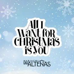 All I Want For Christmas Is You - Single by Mariachi Las Alteñas album reviews, ratings, credits