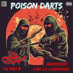 Poison Darts (feat. DJ Raw B) - Single by 5star, Don Lo Legendary & Gennessee album reviews, ratings, credits