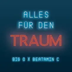 Alles für den Traum - Single by Big O & Beatamin C album reviews, ratings, credits