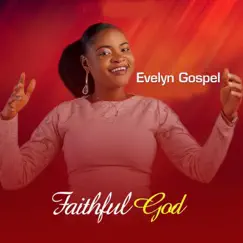 Faithful God - Single by Evelyn Gospel album reviews, ratings, credits