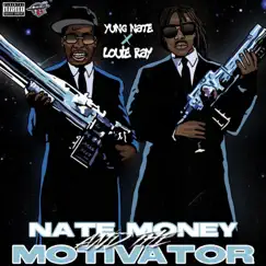 Nate Money and the Motivator (feat. Louie Ray) - Single by Yung Nate album reviews, ratings, credits