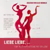 Liebe Liebe, ... (Eine Auseinandersetzung mit der Liebe) album lyrics, reviews, download