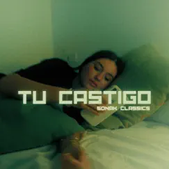 Tu Castigo - Single by Sonak Classics album reviews, ratings, credits