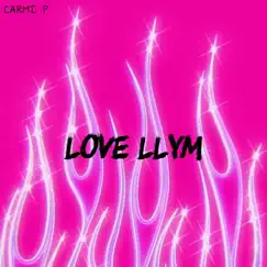 Love L L Y M - Single by Carmi P album reviews, ratings, credits