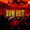 XOM OUT (feat. J-Sin) - Single album lyrics, reviews, download