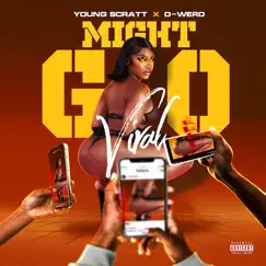 Might Go Viral - Single (feat. D-Werd) - Single by Young Scratt album reviews, ratings, credits