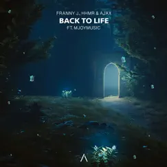 Back to Life (feat. MJoyMusic) - Single by Franny J., HHMR & Ajax album reviews, ratings, credits