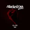 Blacked Out Love - Single album lyrics, reviews, download
