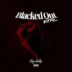 Blacked Out Love - Single by KNG N6lly album reviews, ratings, credits
