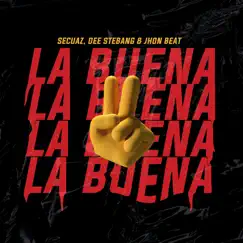 La Buena - Single by Iyhon Secuaz, Dee Stebang & Jhon Beat album reviews, ratings, credits