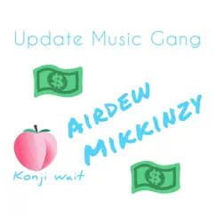 Konji Wait (feat. Mikkinzy) - Single by AIRDEW album reviews, ratings, credits