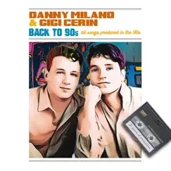 Back to 90's by Danny milano & Gigi Cerin album reviews, ratings, credits