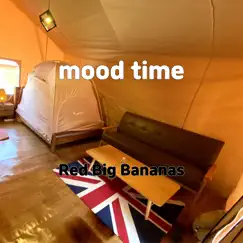 Mood Time - Single by Red Big Bananas album reviews, ratings, credits
